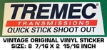 Tremec Transmissions Quick Shoot Out-vintage Original Vinyl Decal Sticker Used. Price: $8.04.
