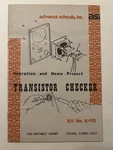 1970S Advance Schools Inc. Transistor Checker Kit K-110 Home Project Manual Acceptable. Price: $30.00.
