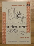 1972 Advance Schools Inc. Dc Power Supply Kit K-113 Home Project Manual Acceptable. Price: $25.00.